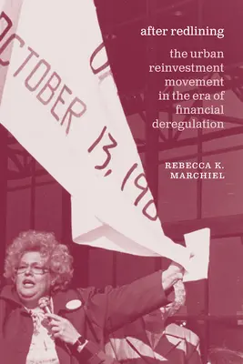 Nach dem Redlining: Die städtische Reinvestitionsbewegung in der Ära der Deregulierung des Finanzsektors - After Redlining: The Urban Reinvestment Movement in the Era of Financial Deregulation