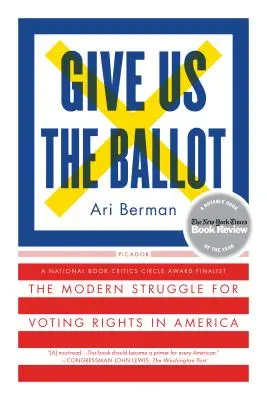 Gebt uns den Stimmzettel: Der moderne Kampf um das Wahlrecht in Amerika - Give Us the Ballot: The Modern Struggle for Voting Rights in America