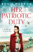 Ihre patriotische Pflicht - Ein emotionaler und packender historischer Roman aus dem Zweiten Weltkrieg - Her Patriotic Duty - An emotional and gripping WW2 historical novel