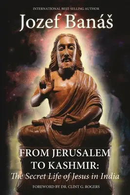 Von Jerusalem nach Kaschmir: Das geheime Leben von Jesus in Indien - From Jerusalem to Kashmir: The Secret Life of Jesus in India