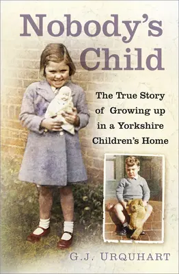 Nobody's Child: Die wahre Geschichte vom Aufwachsen in einem Kinderheim in Yorkshire - Nobody's Child: The True Story or Growing Up in a Yorkshire Children's Home