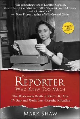 Die Reporterin, die zu viel wusste: Der rätselhafte Tod des Fernsehstars und der Medienikone Dorothy Kilgallen - The Reporter Who Knew Too Much: The Mysterious Death of What's My Line TV Star and Media Icon Dorothy Kilgallen