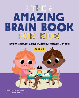 Das erstaunliche Gehirnbuch für Kinder: Denkspiele, Logikpuzzles, Rätsel und mehr! - The Amazing Brain Book for Kids: Brain Games, Logic Puzzles, Riddles & More!