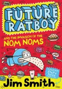 Future Ratboy und die Invasion der Nom Noms (Future Ratboy) - Future Ratboy and the Invasion of the Nom Noms (Future Ratboy)