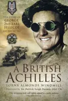 Britischer Achilles: Die Geschichte von George, 2. Earl Jellicoe KBE Dso MC Frs Soldat, Politiker, Staatsmann des 20. - British Achilles: The Story of George, 2nd Earl Jellicoe KBE Dso MC Frs 20th Century Soldier, Politician, Statesman