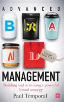 Fortgeschrittenes Markenmanagement - 3. Auflage: Aufbau und Aktivierung einer leistungsfähigen Markenstrategie - Advanced Brand Management -- 3rd Edition: Building and Activating a Powerful Brand Strategy