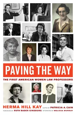 Paving the Way, Band 1: Die ersten amerikanischen Jura-Professorinnen - Paving the Way, Volume 1: The First American Women Law Professors