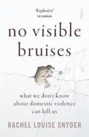 No Visible Bruises - was wir nicht über häusliche Gewalt wissen, kann uns umbringen - No Visible Bruises - what we don't know about domestic violence can kill us