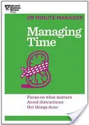 Zeitmanagement (HBR-Reihe 20-Minuten-Manager) - Managing Time (HBR 20-Minute Manager Series)