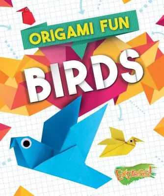 Origami-Spaß: Vögel - Origami Fun: Birds