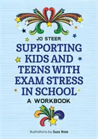 Unterstützung von Kindern und Jugendlichen bei Prüfungsstress in der Schule: Ein Arbeitsbuch - Supporting Kids and Teens with Exam Stress in School: A Workbook
