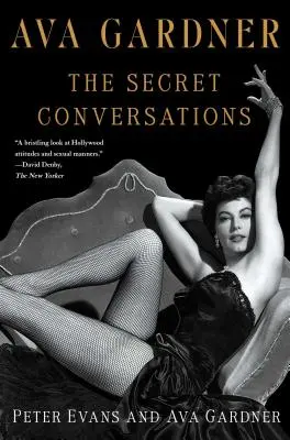 Ava Gardner: Die geheimen Unterhaltungen - Ava Gardner: The Secret Conversations
