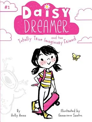 Daisy Dreamer und der absolut wahre imaginäre Freund, 1 - Daisy Dreamer and the Totally True Imaginary Friend, 1