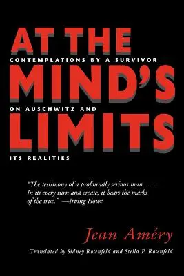 An den Grenzen des Geistes: Betrachtungen eines Überlebenden über Auschwitz und seine Realitäten - At the Mind's Limits: Contemplations by a Survivor on Auschwitz and Its Realities