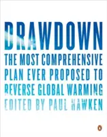 Drawdown: Der umfassendste Plan, der je zur Umkehrung der globalen Erwärmung vorgeschlagen wurde - Drawdown: The Most Comprehensive Plan Ever Proposed to Reverse Global Warming