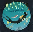 Menschenfisch: Eine Geschichte von Jacques Cousteau (Jacques Cousteau Buch für Kinder, Kinder Ozean Buch, Unterwasser Bilderbuch für Kinder) - Manfish: A Story of Jacques Cousteau (Jacques Cousteau Book for Kids, Children's Ocean Book, Underwater Picture Book for Kids)