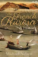 Die französische Riviera - eine Geschichte - French Riviera - A History