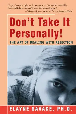 Nimm es nicht persönlich: Die Kunst, mit Ablehnung umzugehen - Don't Take It Personally: The Art of Dealing with Rejection