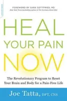 Heile deinen Schmerz jetzt: Das revolutionäre Programm zur Umstellung von Gehirn und Körper für ein schmerzfreies Leben - Heal Your Pain Now: The Revolutionary Program to Reset Your Brain and Body for a Pain-Free Life