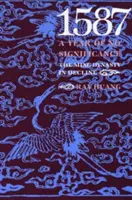 1587, ein Jahr ohne Bedeutung: Die Ming-Dynastie im Niedergang - 1587, a Year of No Significance: The Ming Dynasty in Decline