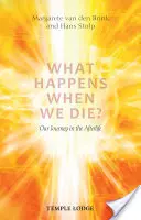 Was passiert, wenn wir sterben? Unsere Reise ins Jenseits - What Happens When We Die?: Our Journey in the Afterlife