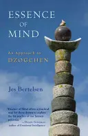Die Essenz des Geistes: Eine Annäherung an Dzogchen - Essence of Mind: An Approach to Dzogchen