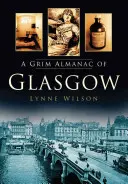 Ein grimmiger Almanach von Glasgow - A Grim Almanac of Glasgow