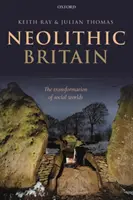 Das neolithische Britannien: Die Transformation sozialer Welten - Neolithic Britain: The Transformation of Social Worlds