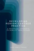 Entwicklung einer personenzentrierten Praxis: Ein praktischer Ansatz für eine hochwertige Gesundheitsversorgung - Developing Person-Centred Practice: A Practical Approach to Quality Healthcare