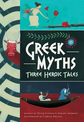 Griechische Mythen: Drei heroische Erzählungen - Greek Myths: Three Heroic Tales