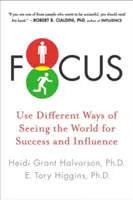 Fokussieren: Unterschiedliche Sichtweisen auf die Welt für Erfolg und Einfluss nutzen - Focus: Use Different Ways of Seeing the World for Success and Influence