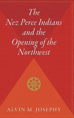 Die Nez Perce-Indianer und die Erschließung des Nordwestens - The Nez Perce Indians and the Opening of the Northwest