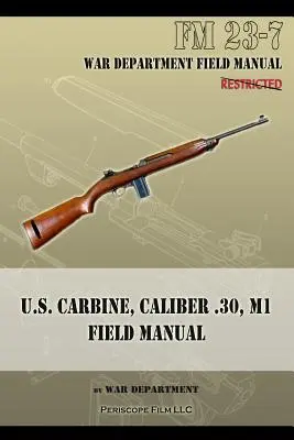 U.S. Karabiner, Kaliber .30, M1 Feldhandbuch: FM 23-7 - U.S. Carbine, Caliber .30, M1 Field Manual: FM 23-7