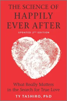 Die Wissenschaft vom Glücklichsein für immer: Worauf es bei der Suche nach der wahren Liebe wirklich ankommt - The Science of Happily Ever After: What Really Matters in the Search for True Love