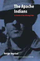 Die Apachen-Indianer: Auf der Suche nach dem verschwundenen Stamm - The Apache Indians: In Search of the Missing Tribe
