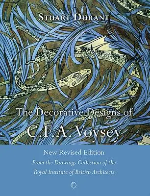 Die dekorativen Entwürfe von C.F.A. Voysey: Neue überarbeitete Ausgabe: Aus der Zeichnungssammlung des Royal Institute of British Architects - The Decorative Designs of C.F.A. Voysey: New Revised Edition: From the Drawings Collection of the Royal Institute of British Architects