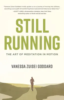 Immer noch laufen: Die Kunst der Meditation in Bewegung - Still Running: The Art of Meditation in Motion