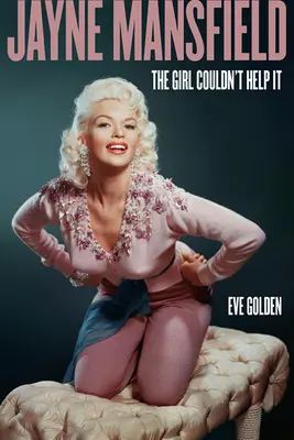 Jayne Mansfield: Das Mädchen konnte nicht anders - Jayne Mansfield: The Girl Couldn't Help It