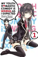 Meine Jugend-Romantik-Komödie ist falsch, wie ich erwartet habe, Band 1 (Light Novel) - My Youth Romantic Comedy Is Wrong, as I Expected, Vol. 1 (Light Novel)
