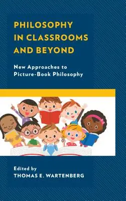 Philosophie im Klassenzimmer und darüber hinaus: Neue Zugänge zur Bilderbuchphilosophie - Philosophy in Classrooms and Beyond: New Approaches to Picture-Book Philosophy