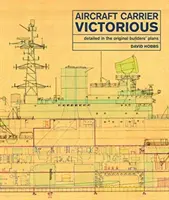 Flugzeugträger Victorious: Detailliert nach den Originalplänen der Konstrukteure - Aircraft Carrier Victorious: Detailed in the Original Builders' Plans