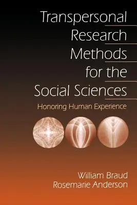 Transpersonale Forschungsmethoden für die Sozialwissenschaften: Die menschliche Erfahrung würdigen - Transpersonal Research Methods for the Social Sciences: Honoring Human Experience