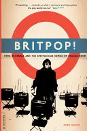 Britpop! Cool Britannia und der spektakuläre Untergang des englischen Rock - Britpop!: Cool Britannia and the Spectacular Demise of English Rock