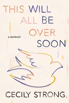Bald ist alles vorbei: Ein Memoir - This Will All Be Over Soon: A Memoir