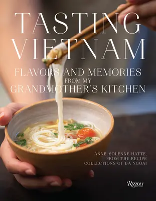 Vietnam schmecken: Geschmäcker und Erinnerungen aus der Küche meiner Großmutter - Tasting Vietnam: Flavors and Memories from My Grandmother's Kitchen