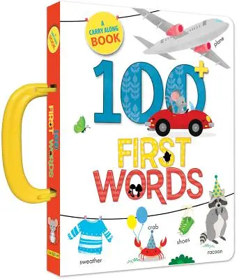 100 erste Wörter: Ein Buch zum Mitnehmen - 100 First Words: A Carry Along Book