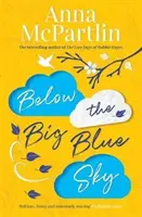 Below the Big Blue Sky - Ein herzzerreißender, herzerwärmender, laut lachender Roman für Fans von Jojo Moyes - Below the Big Blue Sky - A heartbreaking, heartwarming, laugh-out-loud novel for fans of Jojo Moyes