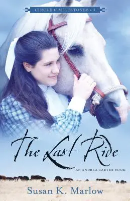 Der letzte Ritt: Ein Andrea Carter-Buch - The Last Ride: An Andrea Carter Book