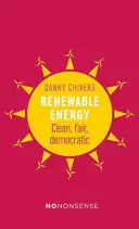 Unsinnige erneuerbare Energien: Saubere und faire Wege zur Energieversorgung des Planeten - Nononsense Renewable Energy: Cleaner, Fairer Ways to Power the Planet