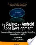 Das Geschäft der Android-Apps-Entwicklung: Herstellung und Vermarktung von Apps, die bei Google Play, Amazon Appstore und anderen Anbietern erfolgreich sind - The Business of Android Apps Development: Making and Marketing Apps That Succeed on Google Play, Amazon Appstore and More